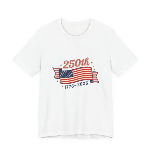 America’s 250th birthday - Unisex Jersey Short Sleeve Tee