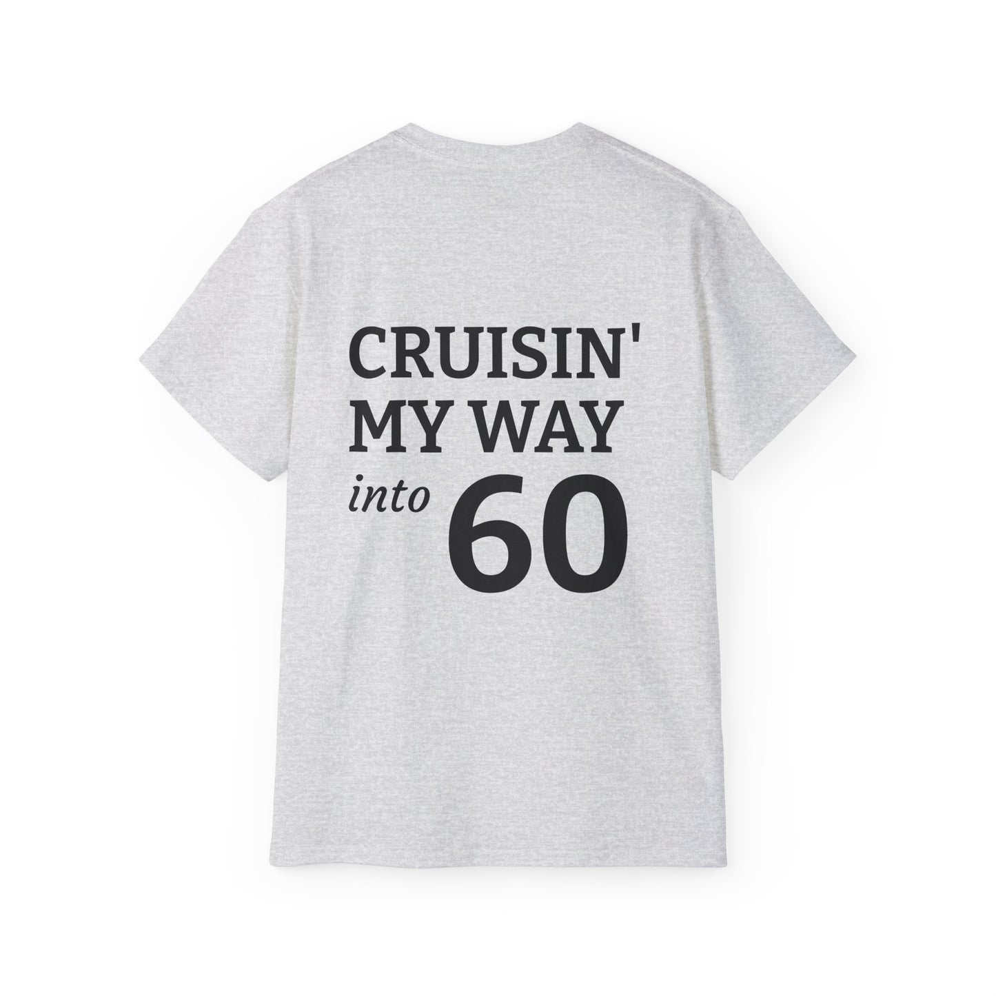 Cruisin’ into 60 - Unisex Ultra Cotton Tee