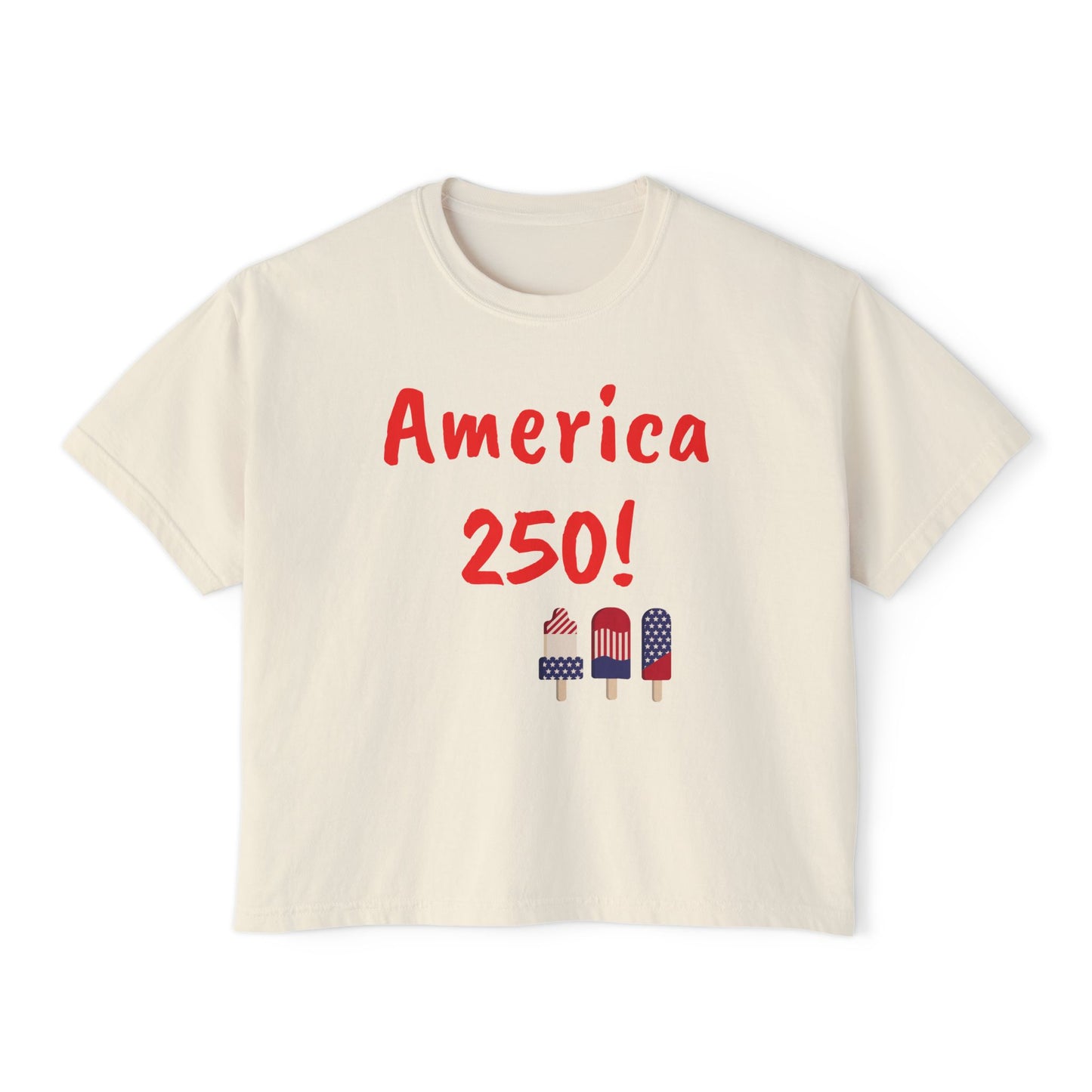 America 250! Women's Boxy Tee — Patriotic 4th of July Popsicle Graphic Shirt