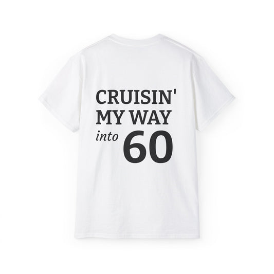 Cruisin’ into 60 - Unisex Ultra Cotton Tee
